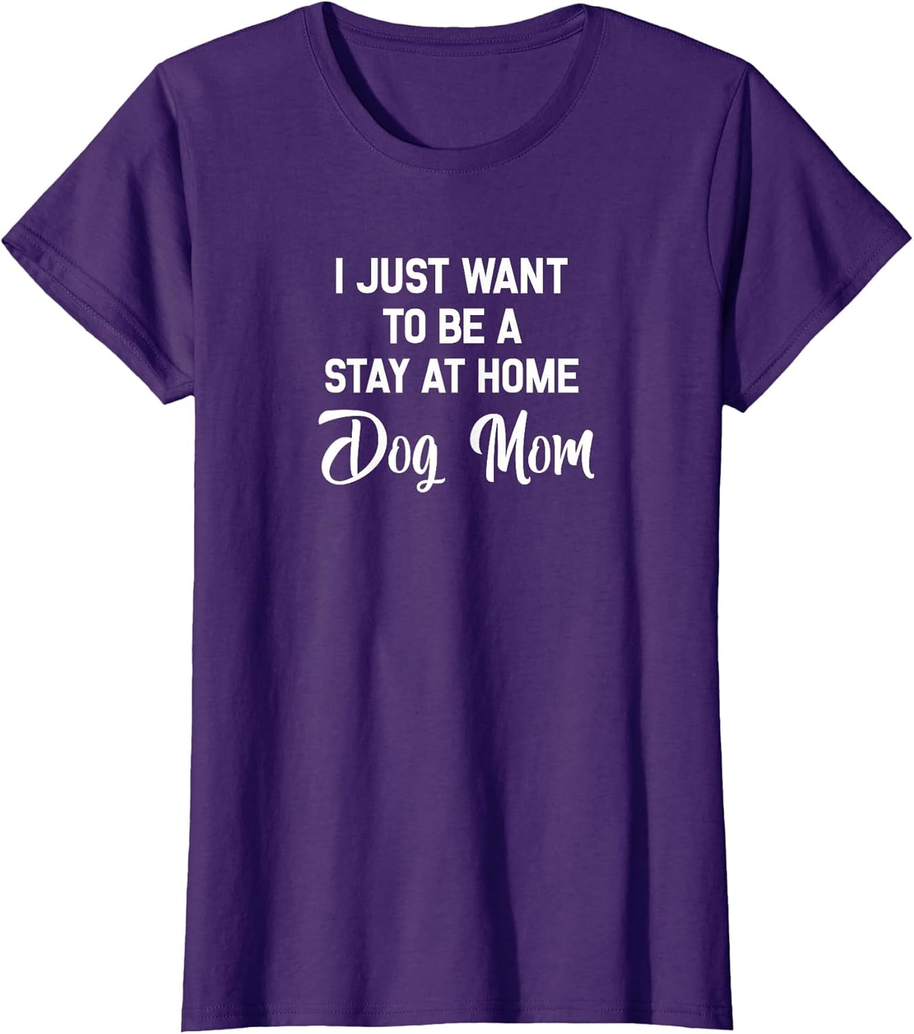 I Just Want to Be A Stay at Home Dog Mom