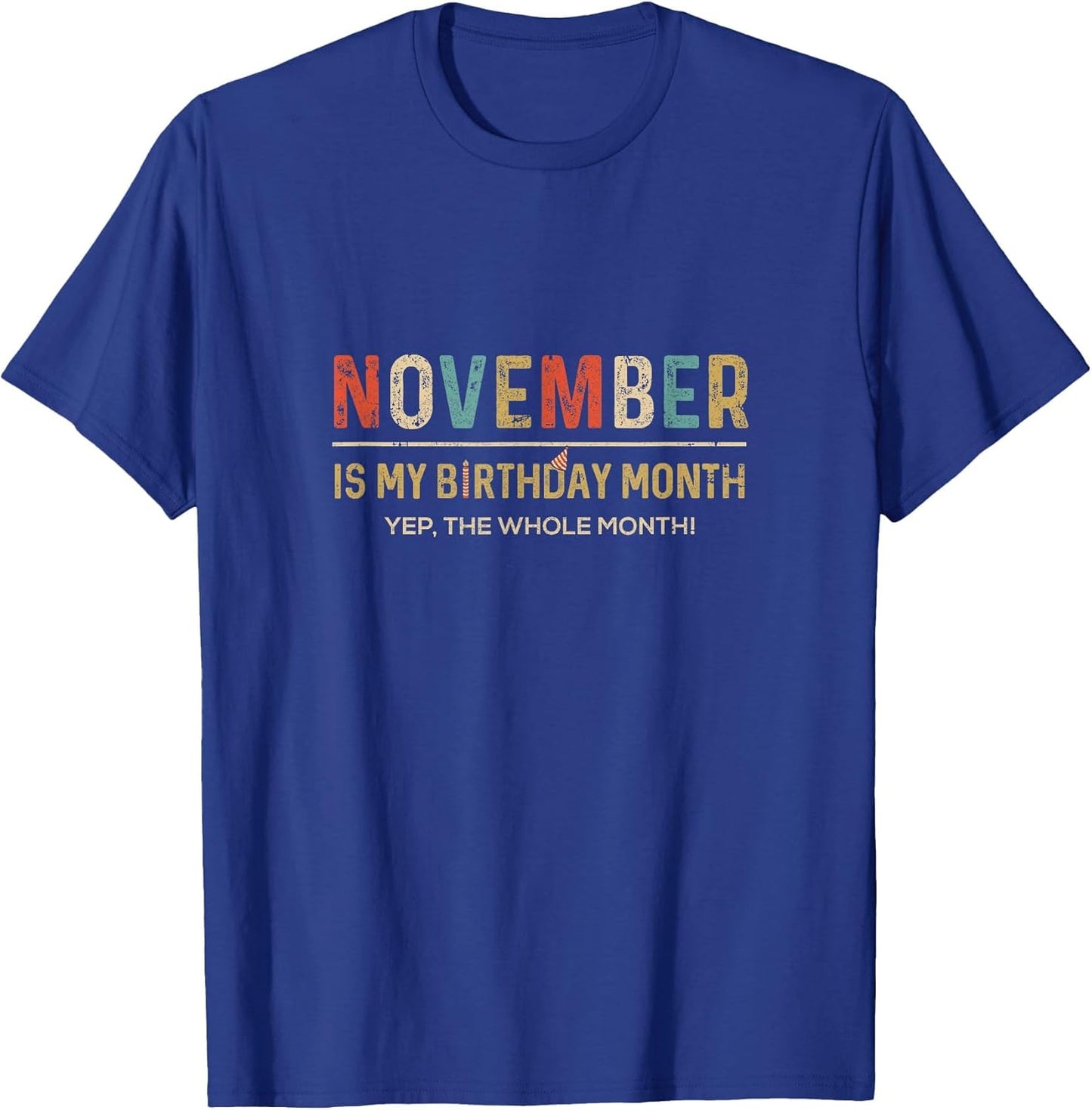 November is My Birthday Month Yep The Whole Month Funny