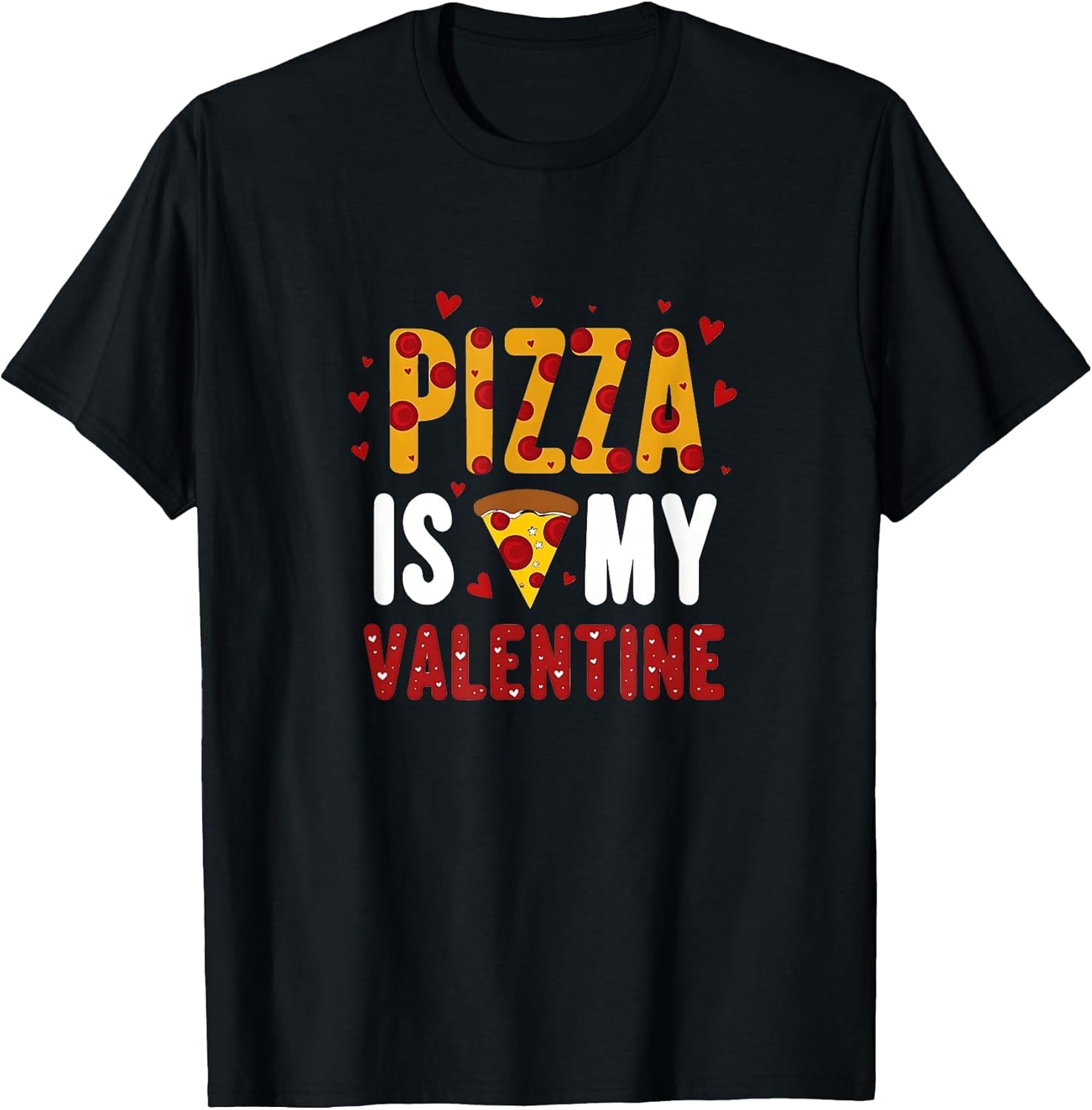 Pizza Is My Valentine Funny Valentine's Day Design