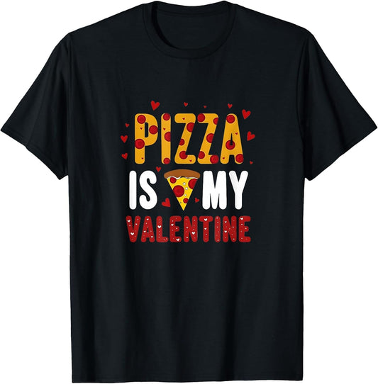 Pizza Is My Valentine Funny Valentine's Day Design