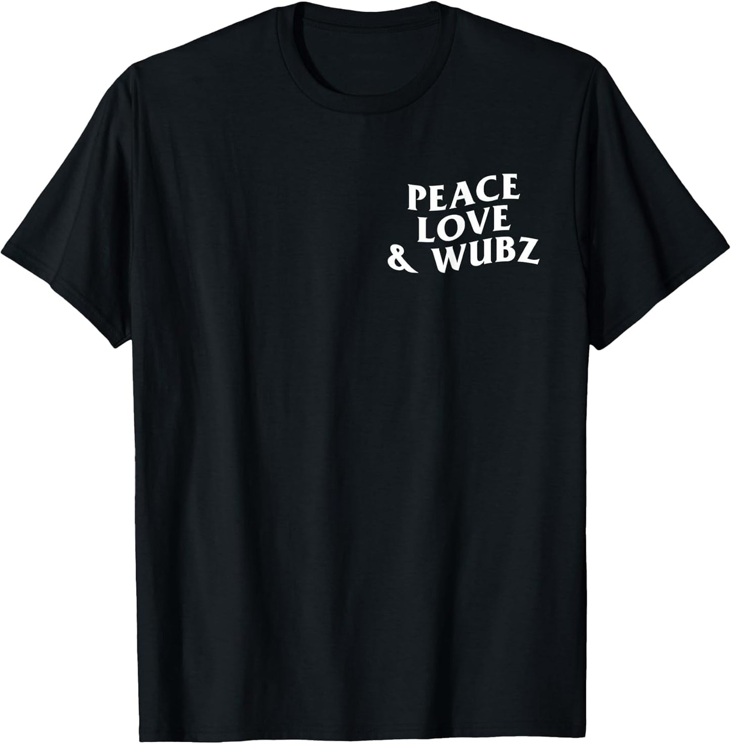 Peace Love and Wubz Funny Techno House Music Rave EDM Slay
