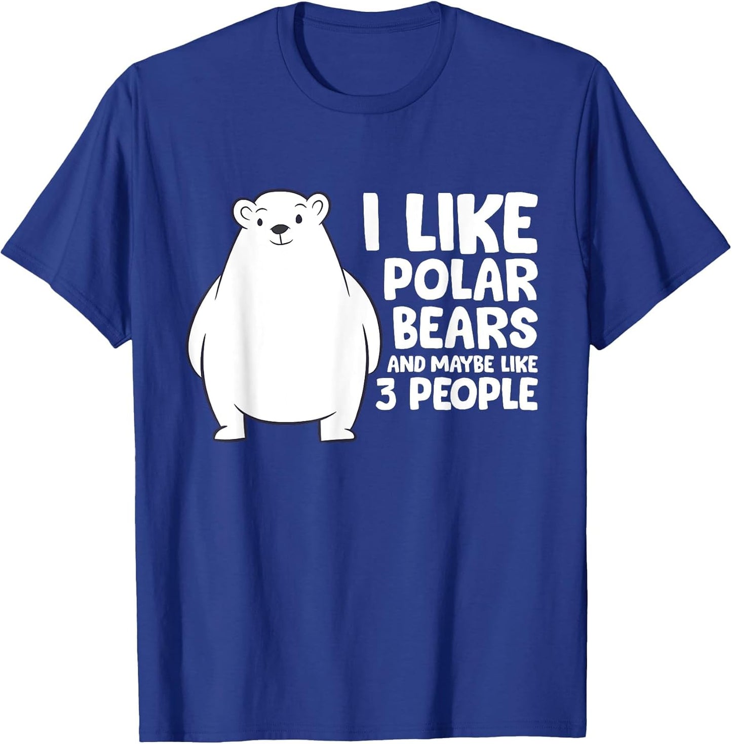 I Like Polar Bears and Maybe Like 3 People Polar-Bear