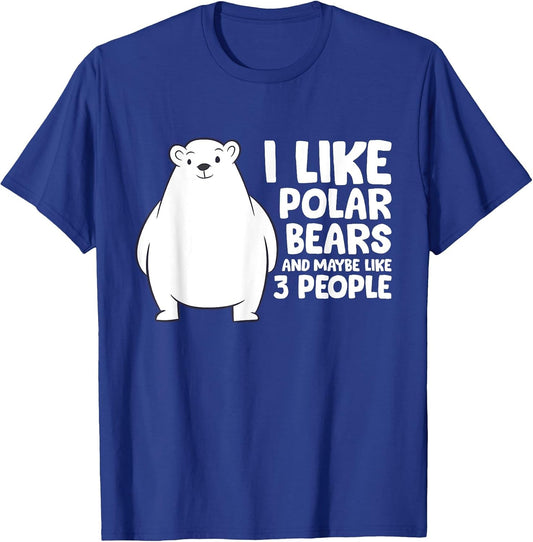 I Like Polar Bears and Maybe Like 3 People Polar-Bear