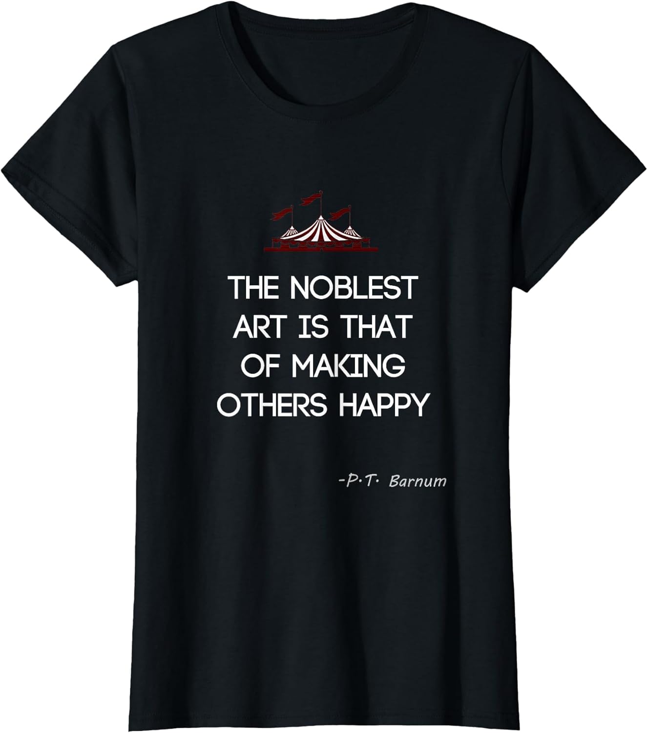 Circus PT Barnum Quote The Noblest Art Ringmaster Wear Shirt