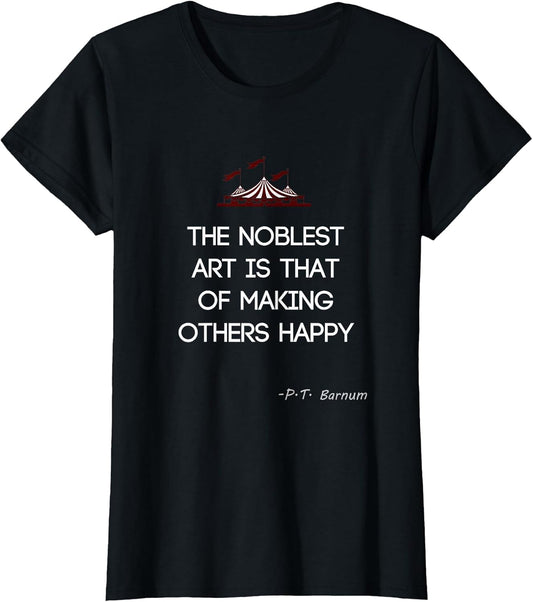 Circus PT Barnum Quote The Noblest Art Ringmaster Wear Shirt