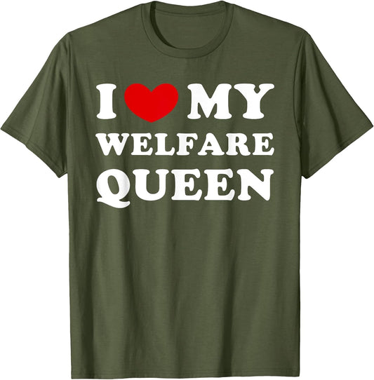 I Love My Welfare Queen, I Heart My Welfare Queen