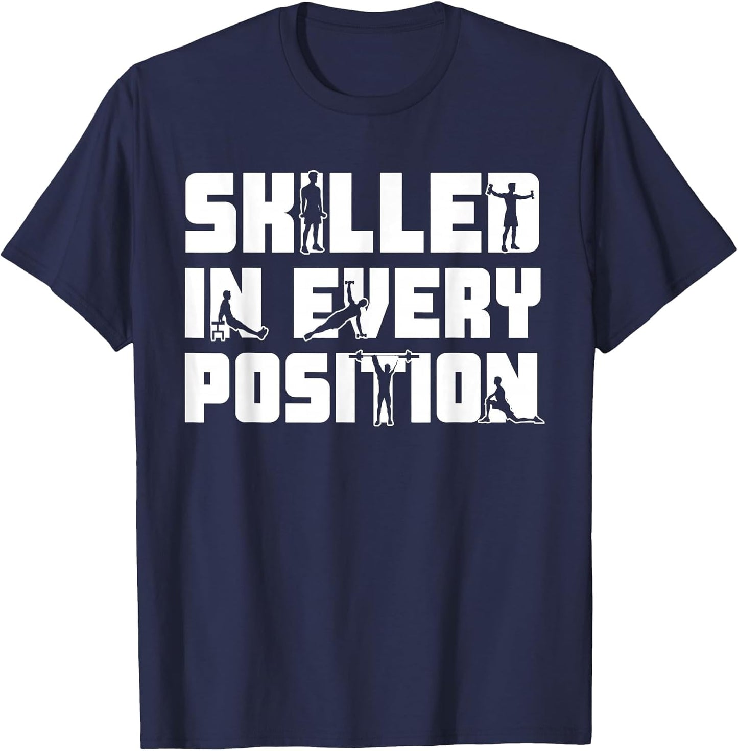 Funny Workout Gym - Skilled in Every Position
