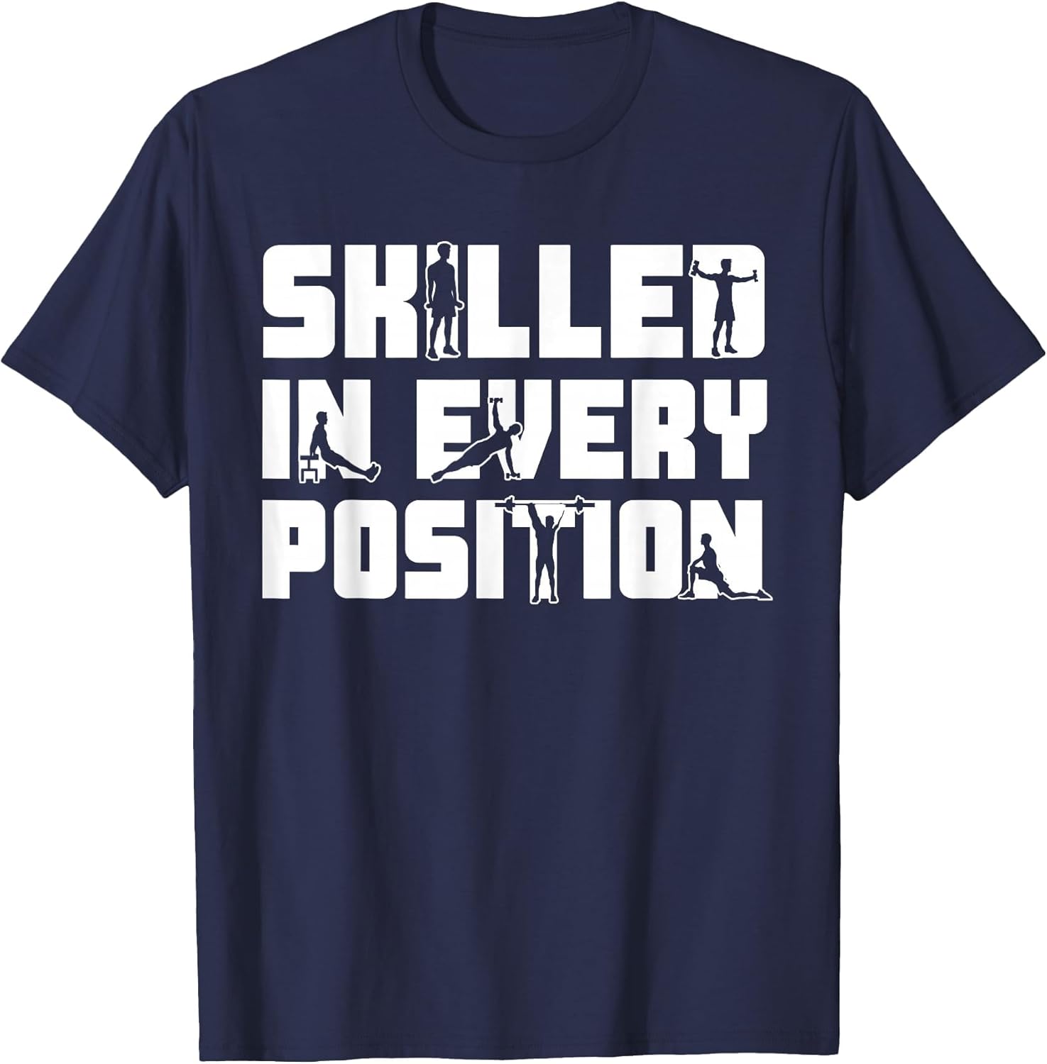 Funny Workout Gym - Skilled in Every Position