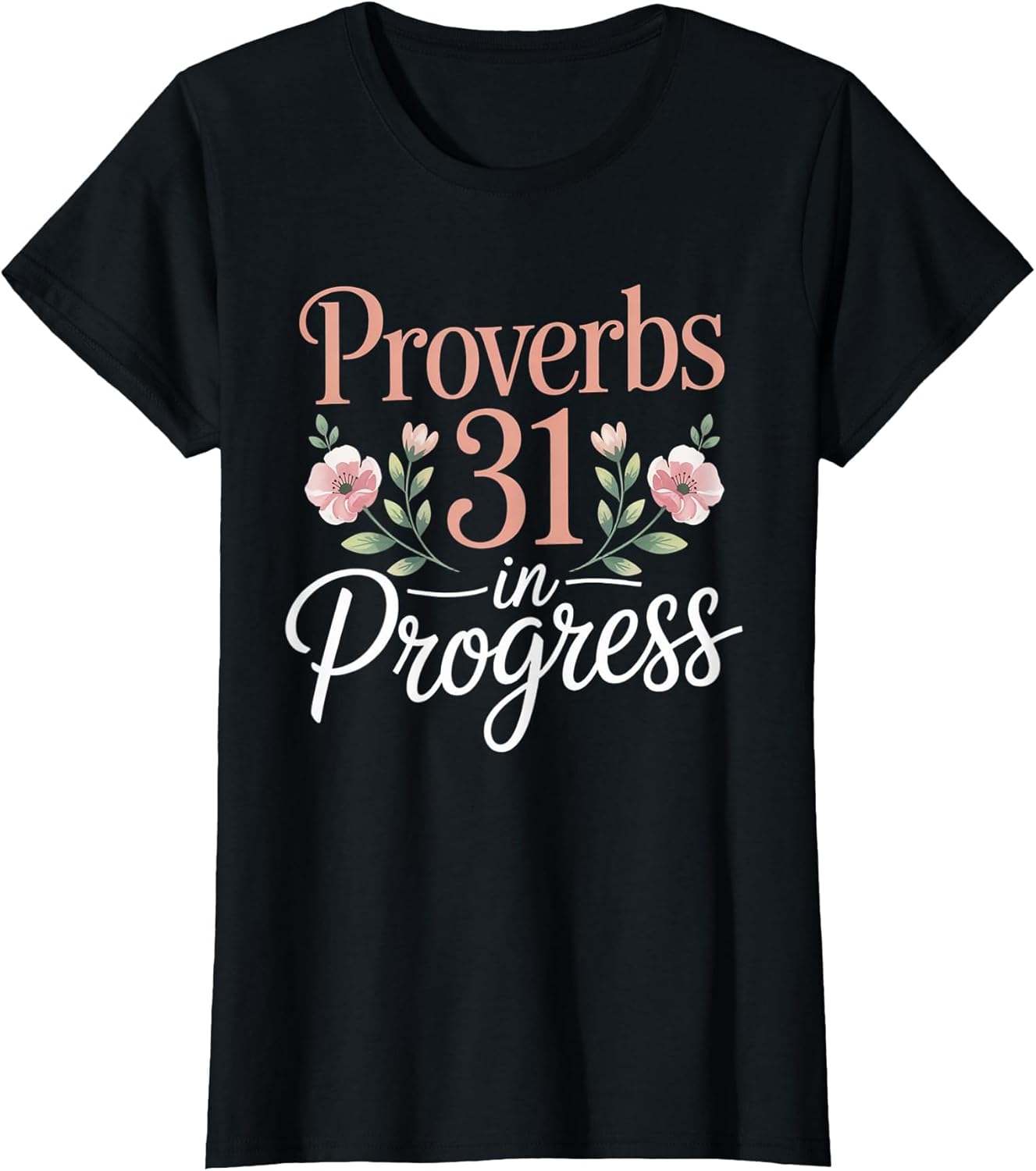 Proverbs 31 in Progress Christian Mothers Day Shirt Mom Wife