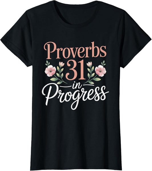 Proverbs 31 in Progress Christian Mothers Day Shirt Mom Wife