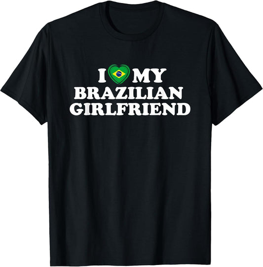 I Love My Brazilian Girlfriend GF