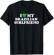 I Love My Brazilian Girlfriend GF