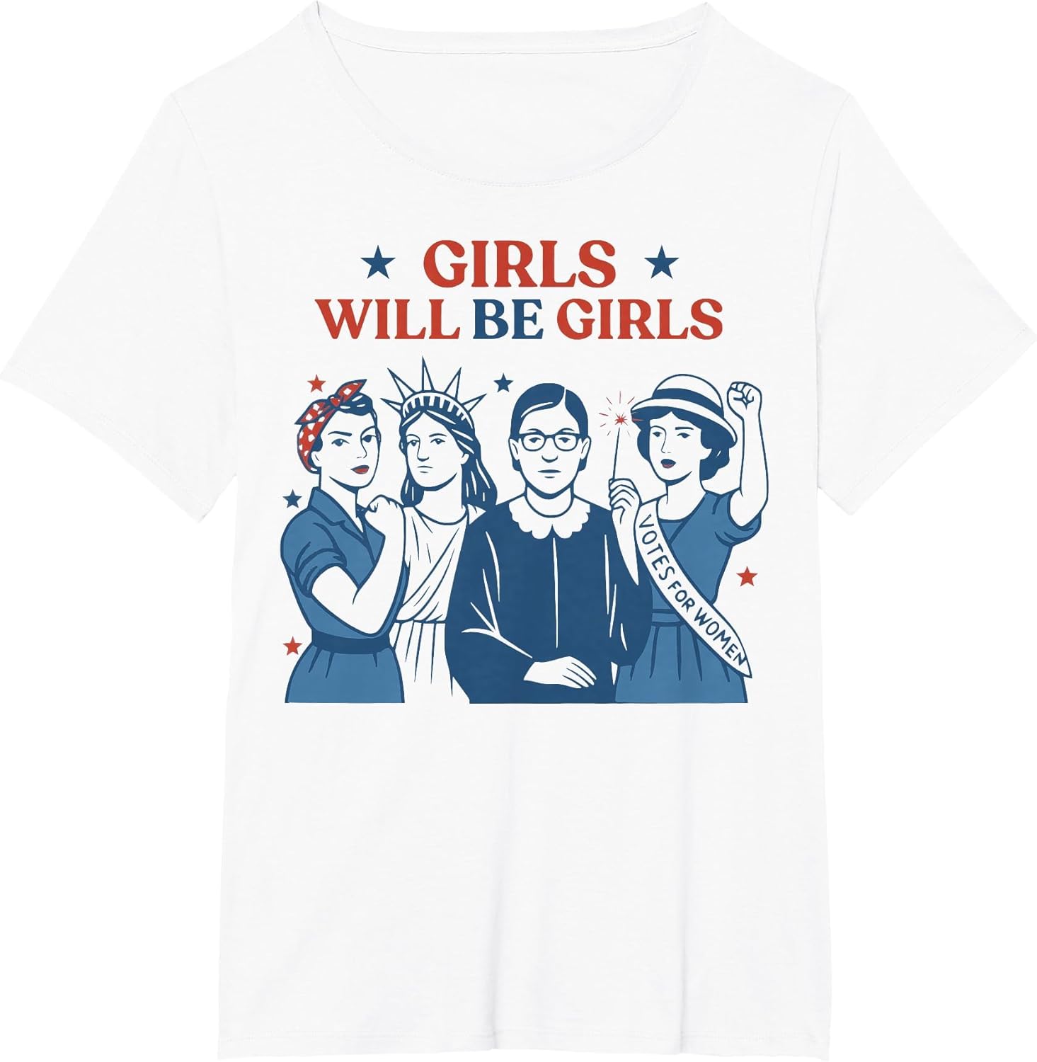 Girl Will Be Girls Patriotic Feminist 4th of July USA Women