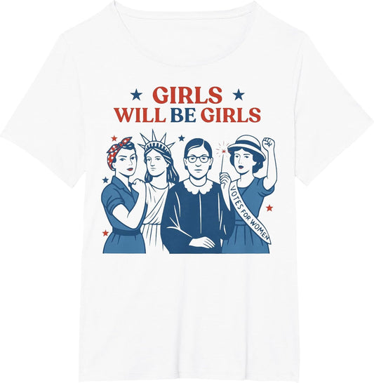 Girl Will Be Girls Patriotic Feminist 4th of July USA Women