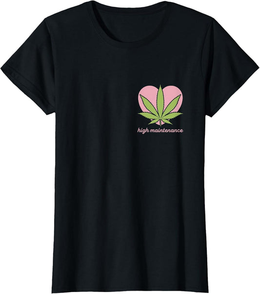 Weed Shirt High Maintenance Funny Marijuana Lover