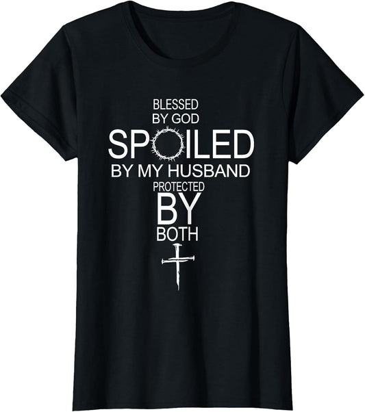 Blessed by God Spoiled by My Husband Protected by Boths