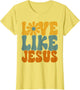 Christian Retro Love Like Jesus Religious Faith God 70s