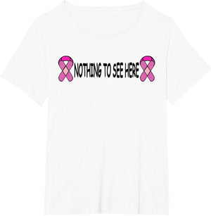 Breast Cancer Nothing to See Here Mastectomy Funny Shirt
