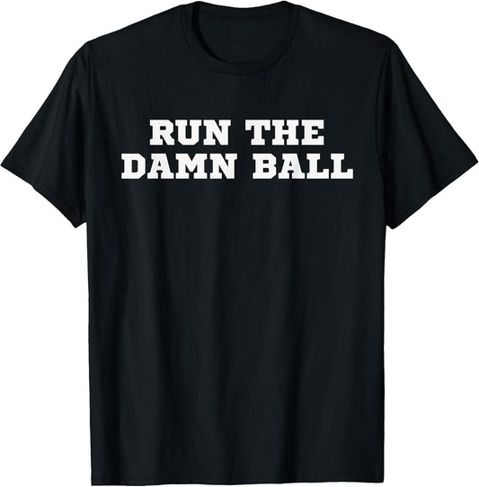 Run The Damn Ball