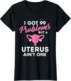 99 Problems But A Uterus Ain't One - Hysterectomy Surgery
