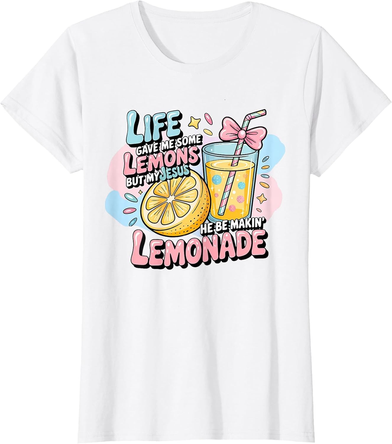 Life Gave Me Some Lemons But Jesus He Be Makin' Lemonade