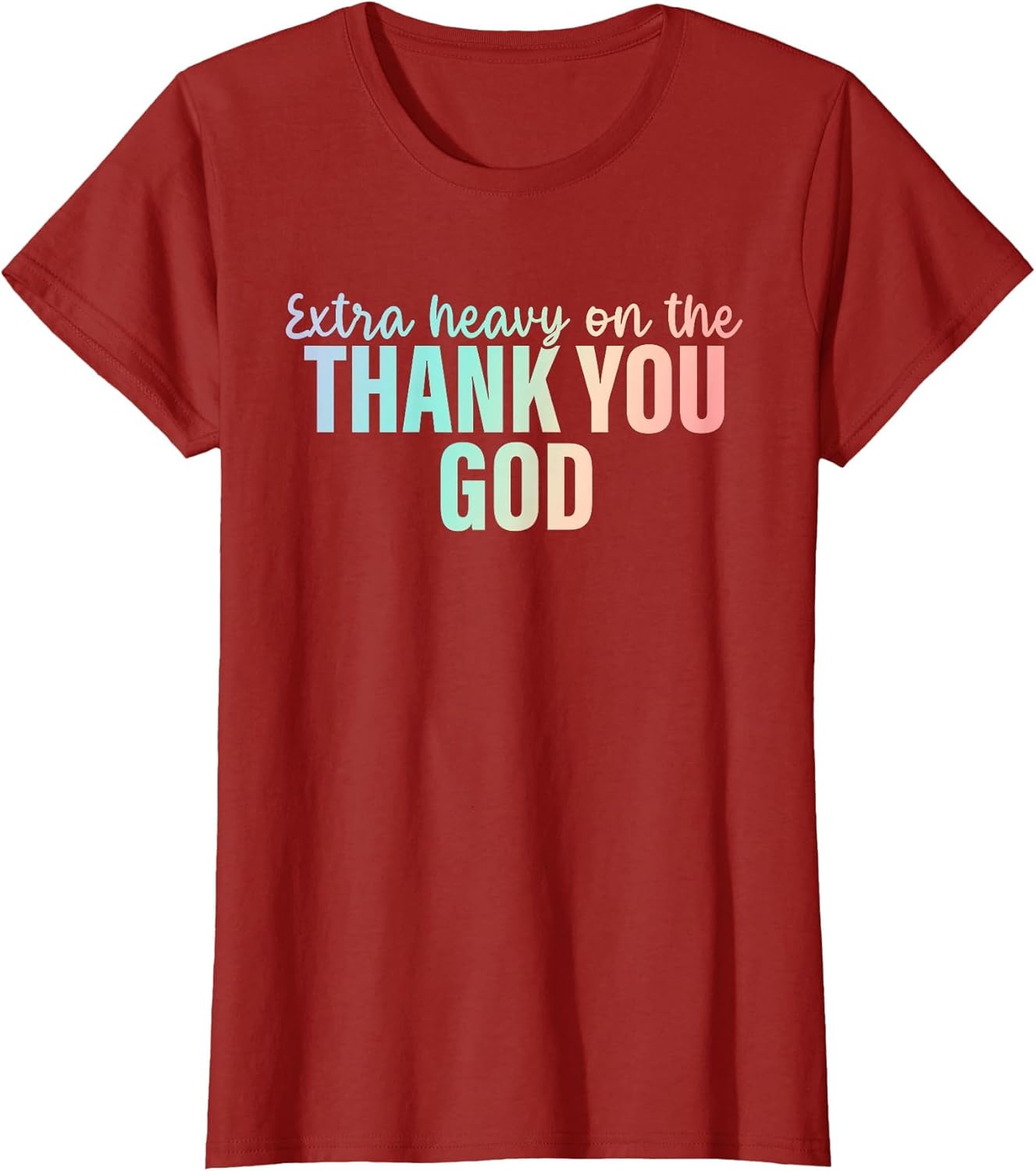 Extra Heavy On The Thank You God Apparel