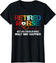 Retired Nurse Just Like A Regular Nurse Only Way Happier