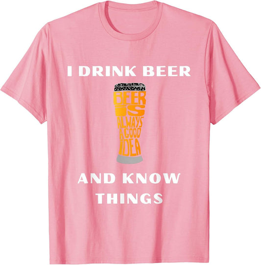 I Drink Beer and Know Things Funny Drinking Gift