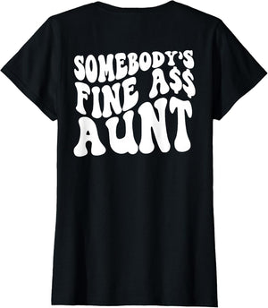 Somebody's Fine Ass Aunt (on Back)