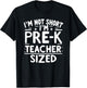 I'm not Short I'm pre k Teacher Sized Funny Back to School