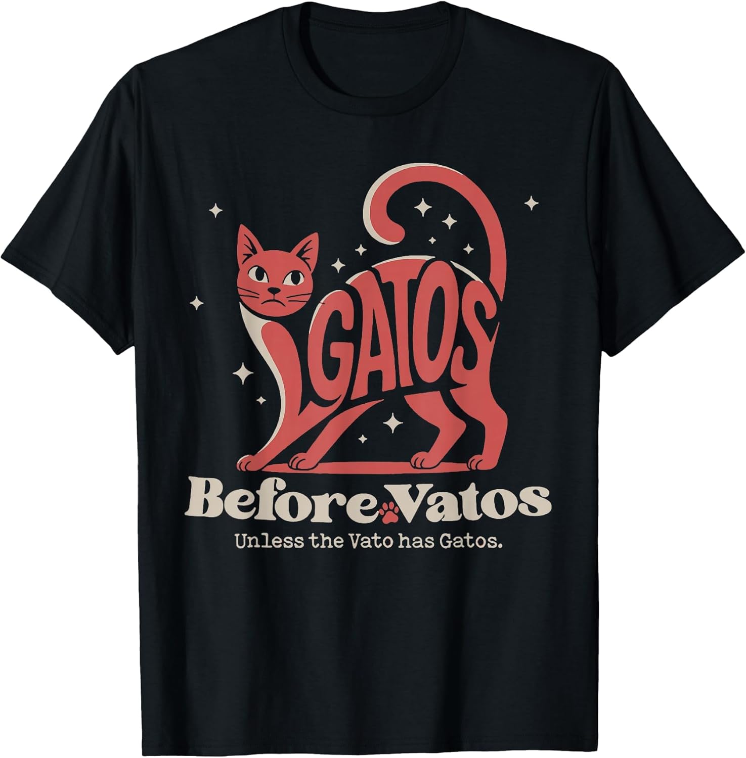Catos Before Vatos Unless The Vato Has Gatos