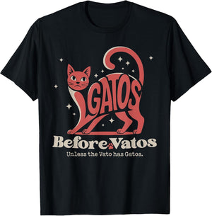 Catos Before Vatos Unless The Vato Has Gatos