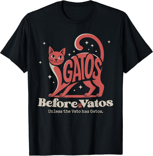Catos Before Vatos Unless The Vato Has Gatos