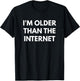 I'm Older Than The Internet