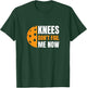 Funny Pickleball - Knees, Don't Fail Me Now