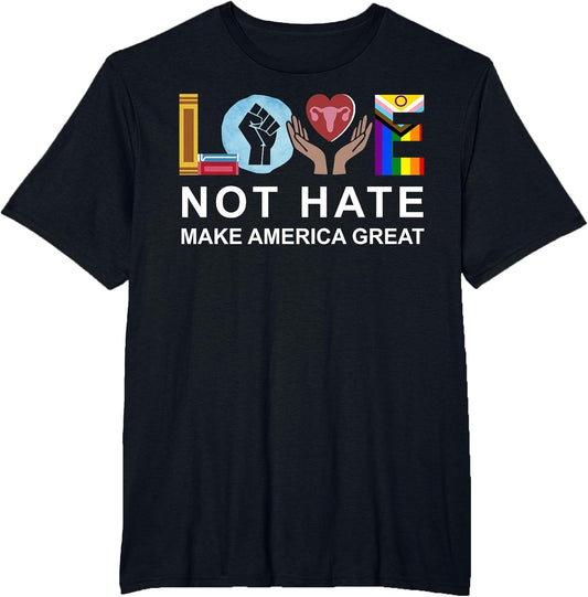 Love Not Hate Make America Great