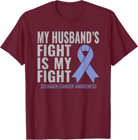 My Husband's Fight is My Fight Stomach Cancer Shirt