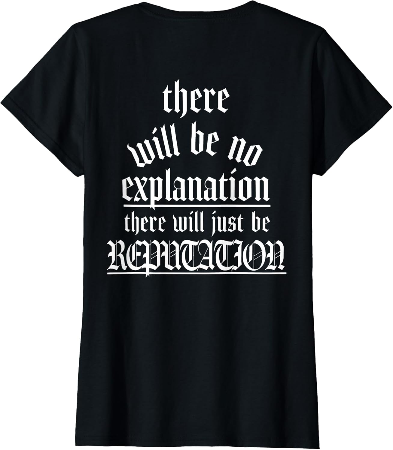 There Will Be No Explanation There Will Be Reputation (Back)