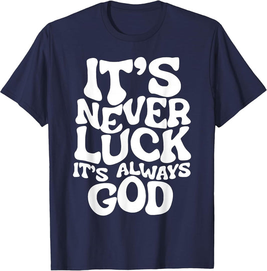 It's Never Luck It's Always God