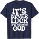 It's Never Luck It's Always God