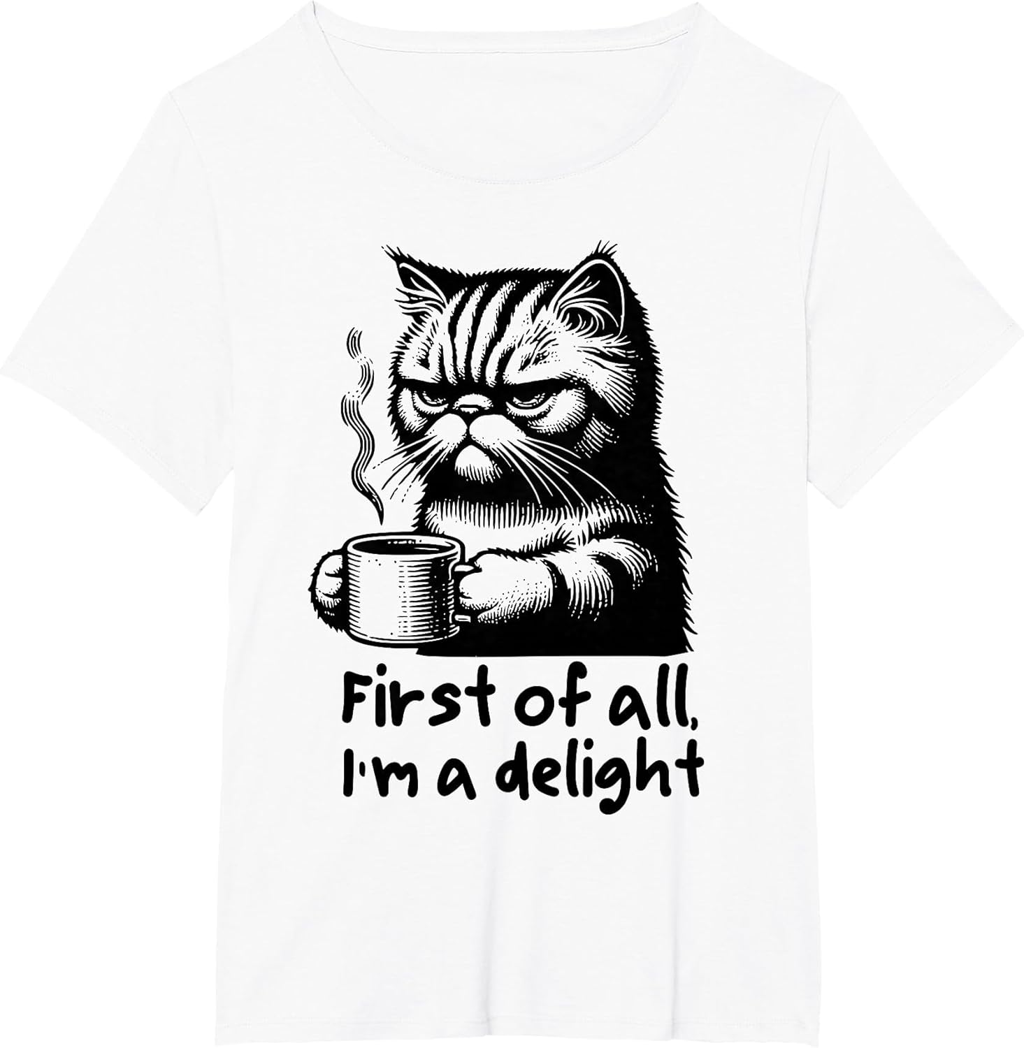 Funny Cat Coffee Sarcastic Women's First of All Im a Delight
