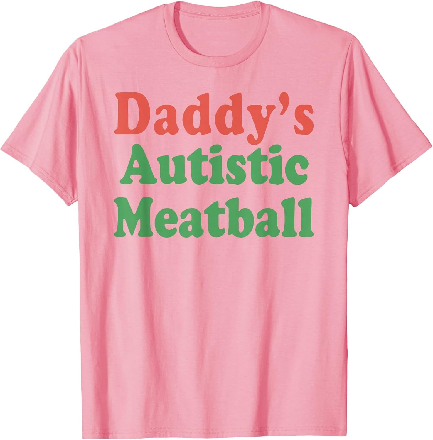 Daddy's Autistic Meatball