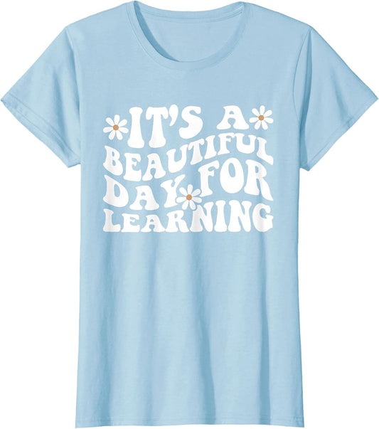 Teacher Life - Its a Beautiful Day for Learning