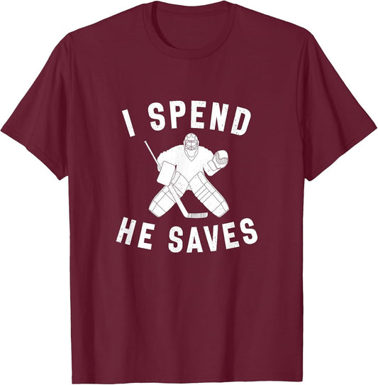 I Spend He Saves Funny Hockey Goalie Parent Dad Mom