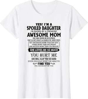 Yes I'm a Spoiled Daughter I'm Raised by an Awesome mom