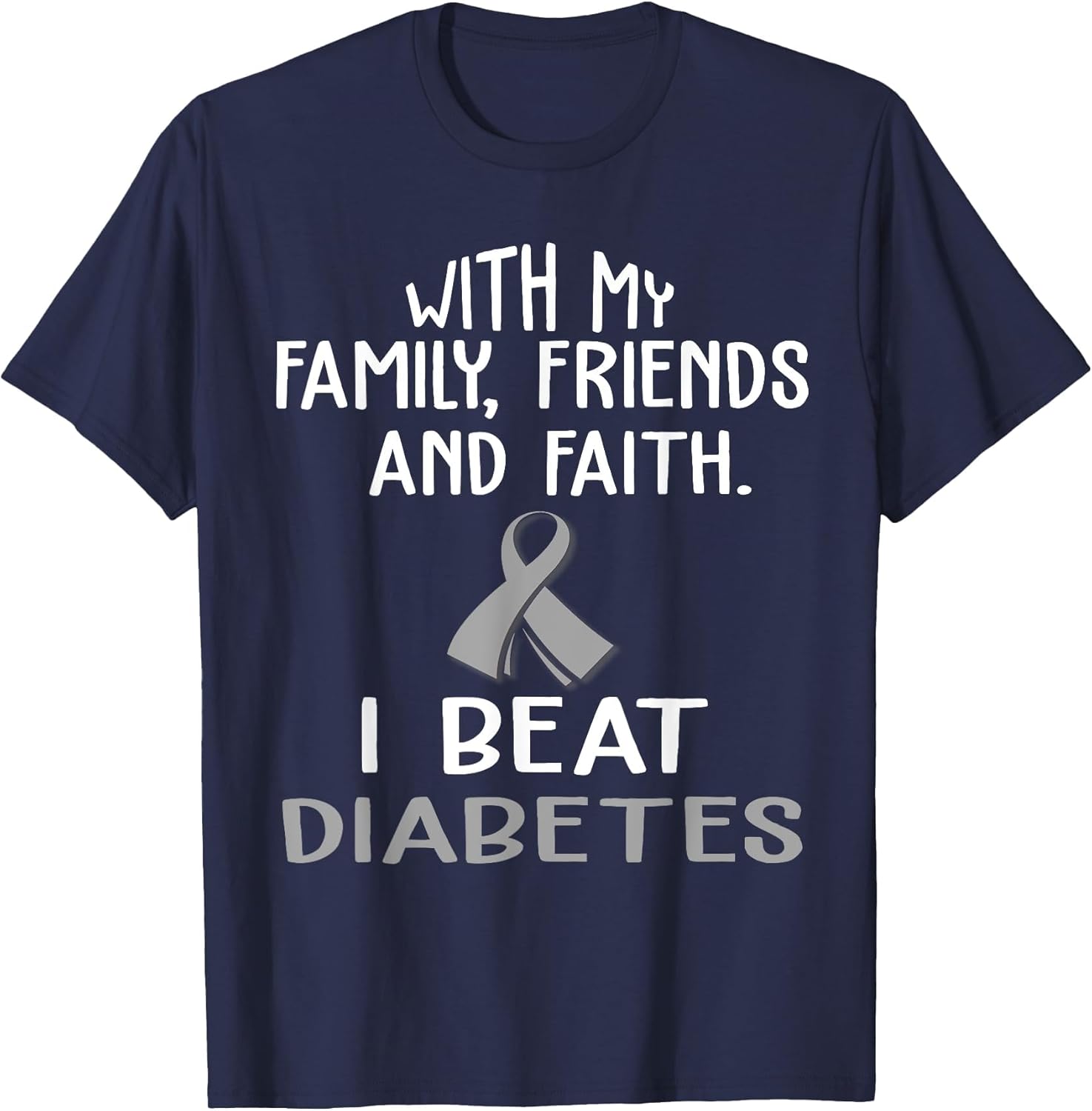 with My Family & Faith I Beat Diabetes t Shirt