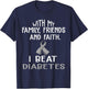 with My Family & Faith I Beat Diabetes t Shirt