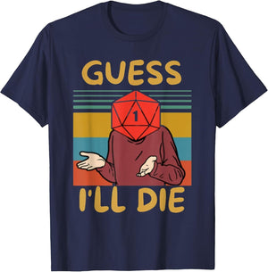 Guess I'll Die Vintage Funny Fantasy Sarcastic Retro Quote
