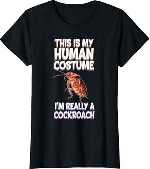 Halloween This is My Human Costume I'm Really A Cockroach
