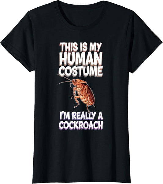Halloween This is My Human Costume I'm Really A Cockroach